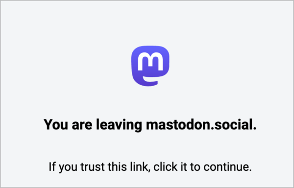 Screenshot mit Hinweis, dass man den eigenen Mastodon-Server verlässt und den Link nur anklicken sollte, wenn man ihm vertraut.